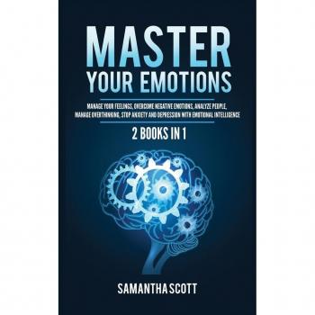 Scott, Samantha: Master Your Emotions