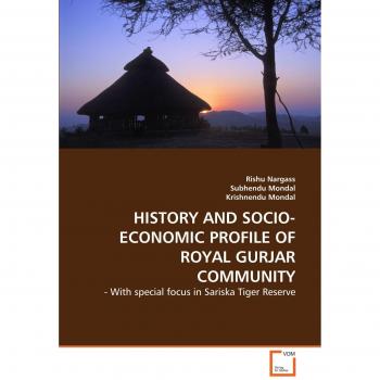 HISTORY AND SOCIO-ECONOMIC PROFILE OF ROYAL GURJAR COMMUNITY