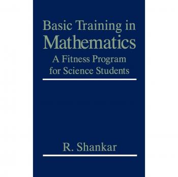 Basic Training in Mathematics