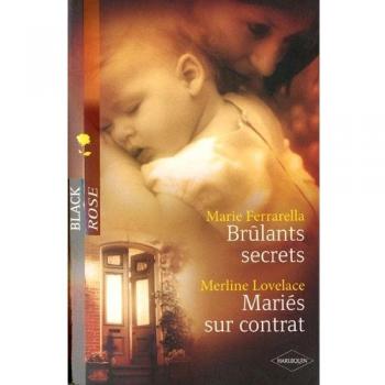 BRULANTS SECRETS + MARIES SUR CONTRAT