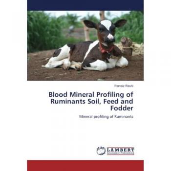 Blood Mineral Profiling of Ruminants Soil, Feed and Fodder: Mineral profiling of Ruminants