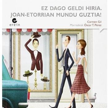 Ez dago geldi hiria. Joan-etorrian mundu guztia!