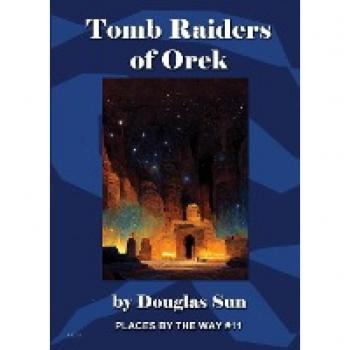 Tomb Raiders of Orek: Places by the Way #11