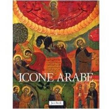 Icone arabe. Ediz. illustrata