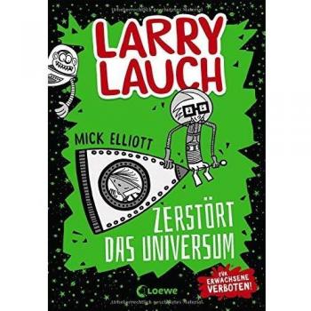 Larry Lauch zerstört das Universum: Comic-Roman für Jungen und Mädchen ab 9 Jahre