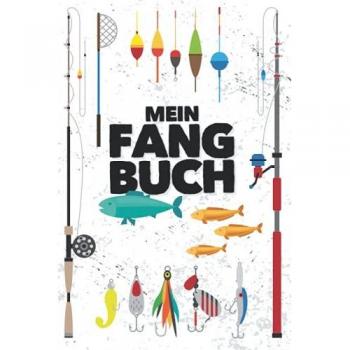 Mein Fangbuch: Für Angler | Angelbuch zum Ausfüllen, Eintragen & Selberschreiben | Zum Angeln auf Zander, Hecht, Barsch, Hering, Forelle, Aal, Lachs, Karpfen u.a. | A5 (15,24 x 22,86 cm) | 150 Seiten