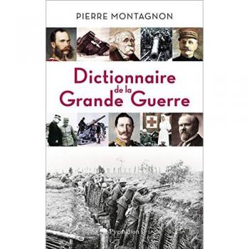 Dictionnaire de la Grande Guerre: 1914-1918