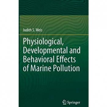 Physiological Developmental and Behavioral Effects of Marine Pollution