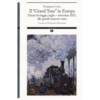 Il «grand tour» in Europa. Diario di viaggio, luglio-settembre 1875, alle grandi manovre russe
