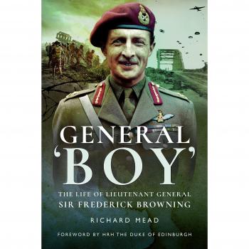 General Boy: The Life of Lieutenant General Sir Frederick Browning