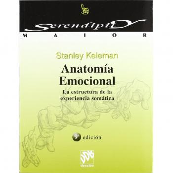 Anatomía emocional : la estructura de la experiencia somática (Serendipity Maior, Band 1)