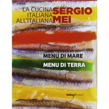 La cucina italiana all'italiana. Menu di terra. Menu di mare