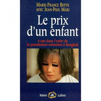 LE PRIX D'UN ENFANT. 4 ans dans l'enfer de la prostitution enfantine à Bangkok