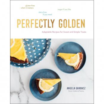 Vitalsource Technologies, Inc. Perfectly Golden: Adaptable Recipes For Sweet And Simple Treats