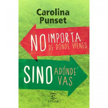No importa de dónde vienes, sino adónde vas (Tapa blanda con solapas).