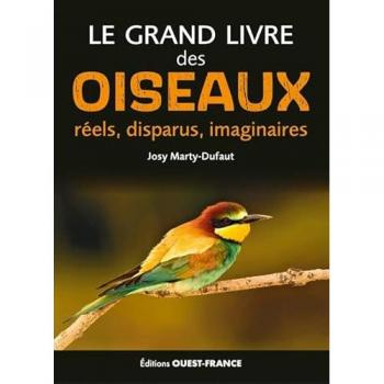Le grand livre des oiseaux réels, disparus, imaginaires