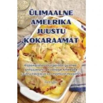 Ülimaalne Ameerika Juustu Kokaraamat