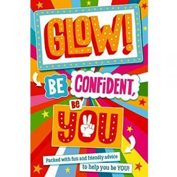 Glow Be Confident Be You by Sara Conway