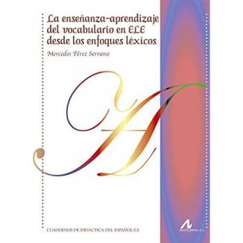 LA ENSEÑANZA-APRENDIZAJE DEL VOCABULARIO EN ELE DESDE LOS ENFOQUES LÈXICOS