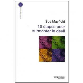 Sue Mayfield 10 Étapes Pour Surmonter Le Deuil