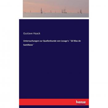 Untersuchungen zur Quellenkunde von Lesage's ´´Gil Blas de Santillane´´