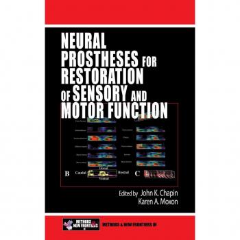 Neural Prostheses for Restoration of Sensory and Motor Function