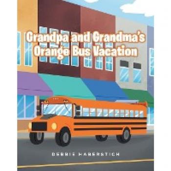 Grandpa and Grandma's Orange Bus Vacation