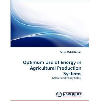 Optimum Use of Energy in Agricultural Production Systems: