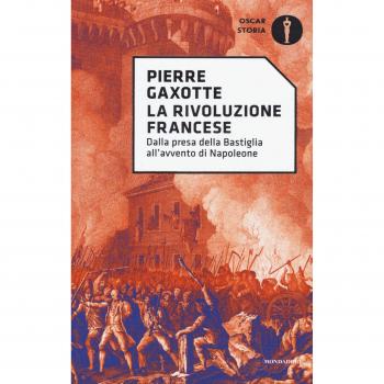 La rivoluzione francese. Dalla presa della Bastiglia all'avvento di Napoleone