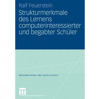 Strukturmerkmale des Lernens Computerinteressierter und Begabter Schüler