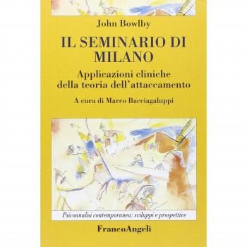 Il seminario di Milano. Applicazioni cliniche della teoria dell'attaccamento