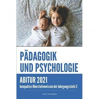 Lisa Neumann Pädagogik Und Psychologie Jahrgangsstufe 2: Kompaktes Oberstufenwissen Zur Abitur