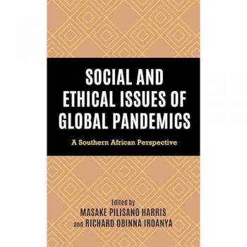 Social and Ethical Issues of Global Pandemics: A Southern African Perspective (Africa: Past, Present & Prospects)