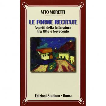 Le forme recitate. Aspetti della letteratura tra Otto e Novecento