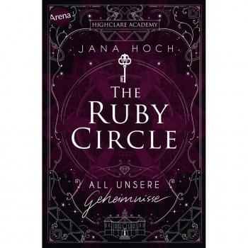Arena The Ruby Circle (1). All unsere Geheimnisse
