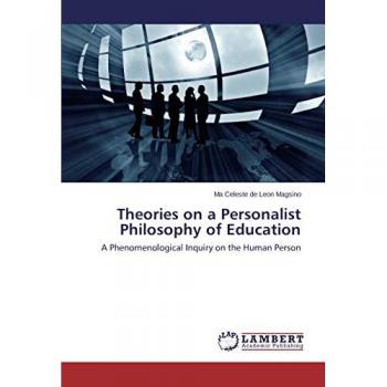Theories on a Personalist Philosophy of Education: A Phenomenological Inquiry on the Human Person