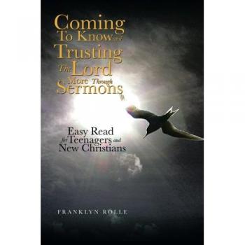 Rolle, Franklyn: Coming to Know and Trusting the Lord More Through Sermons