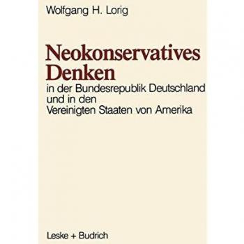 Neokonservatives Denken in der Bundesrepublik Deutschland und in den Vereinigten Staaten von Amerika