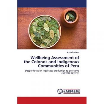 Wellbeing Assessment of the Colonos and Indigenous Communities of Peru: Deeper focus on legal coca production to overcome extreme poverty