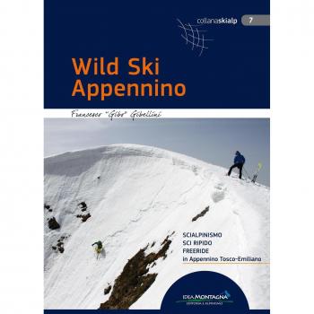 Wild Ski Appennino. Scialpinismo, sci ripido, freeride in Appennino tosco-emiliano