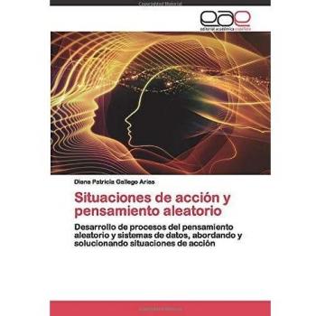 Situaciones de acción y pensamiento aleatorio: Desarrollo de procesos del pensamiento aleatorio y sistemas de datos, abordando y solucionando situaciones de acción