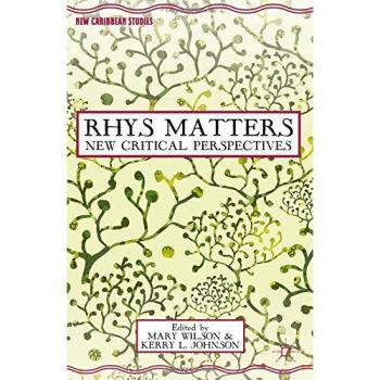 Rhys Matters: New Critical Perspectives