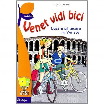 Venet vidi bici. Una caccia al tesoro in Veneto