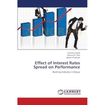Effect of Interest Rates Spread on Performance: Banking Industry in Kenya