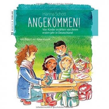 Angekommen! Vier Kinder erzählen von ihrem ersten Jahr in Deutschland
