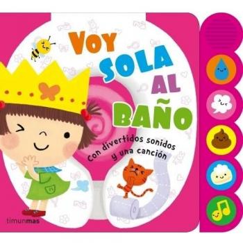 Voy solo al baño: Con divertidos sonidos y una canción.