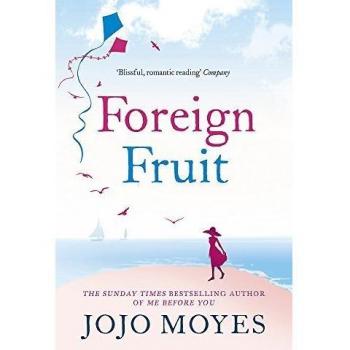 Jojo Moyes Foreign Fruit