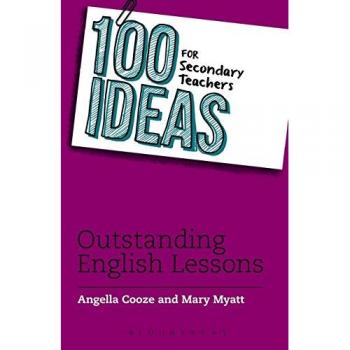 100 Ideas for Secondary Teachers: Outstanding English Lessons (100 Ideas for Teachers)