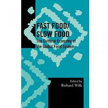 Fast Food/slow Food, Society for Economic Anthropology Monographs, 24