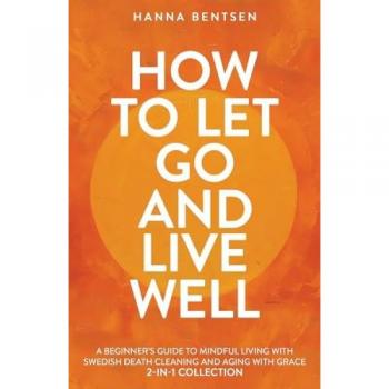 How to Let Go and Live Well